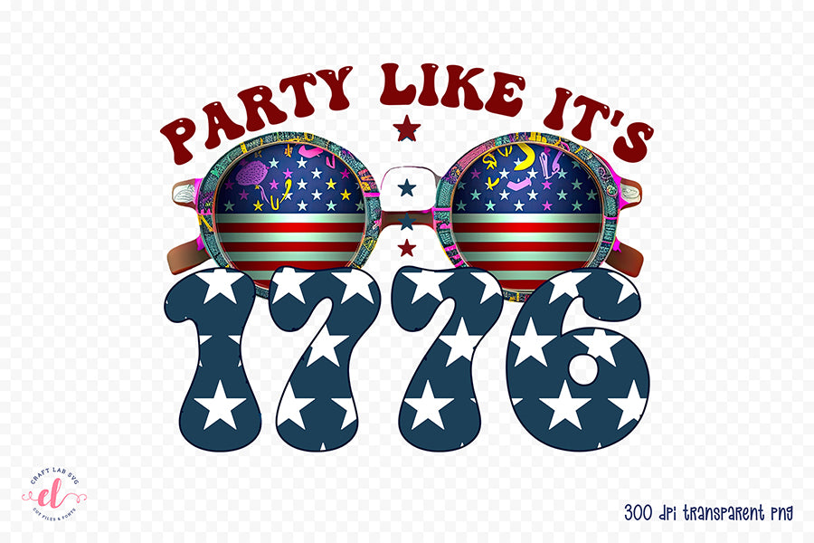 4th of July Sublimation, Party Like It's 1776 PNG