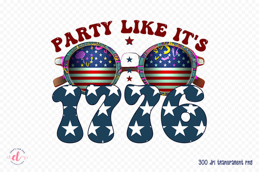 4th of July Sublimation, Party Like It's 1776 PNG