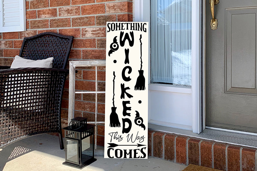 Something Wicked This Way Comes - Porch Sign SVG