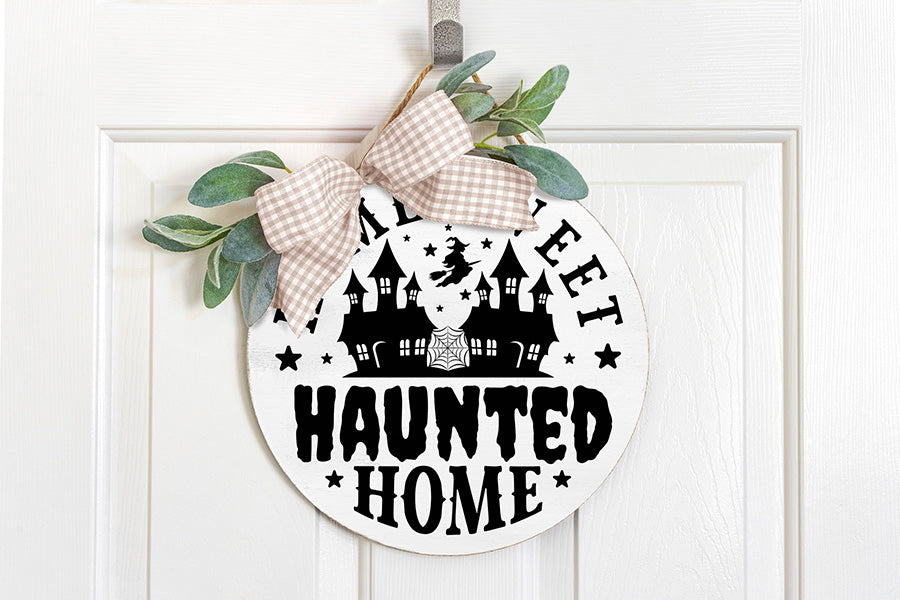 Halloween Round Sign SVG - Home Sweet Haunted Home