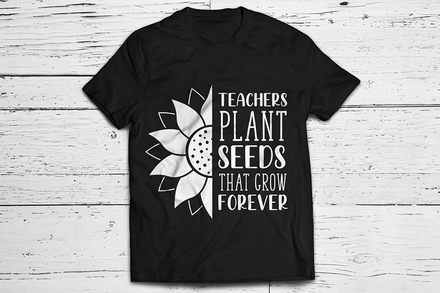 Teachers Plant Seeds That Grow Forever SVG
