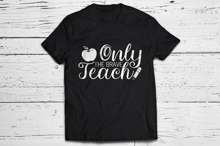 Only the Brave Teach | Teacher SVG Design