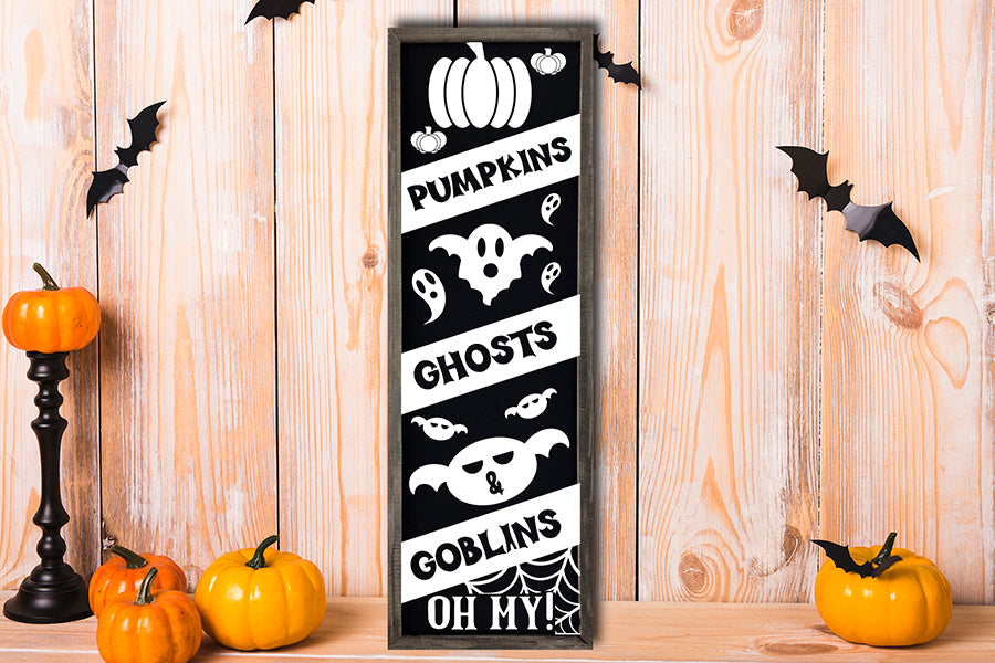 Pumpkins Ghosts & Goblins Oh My - Porch Sign SVG