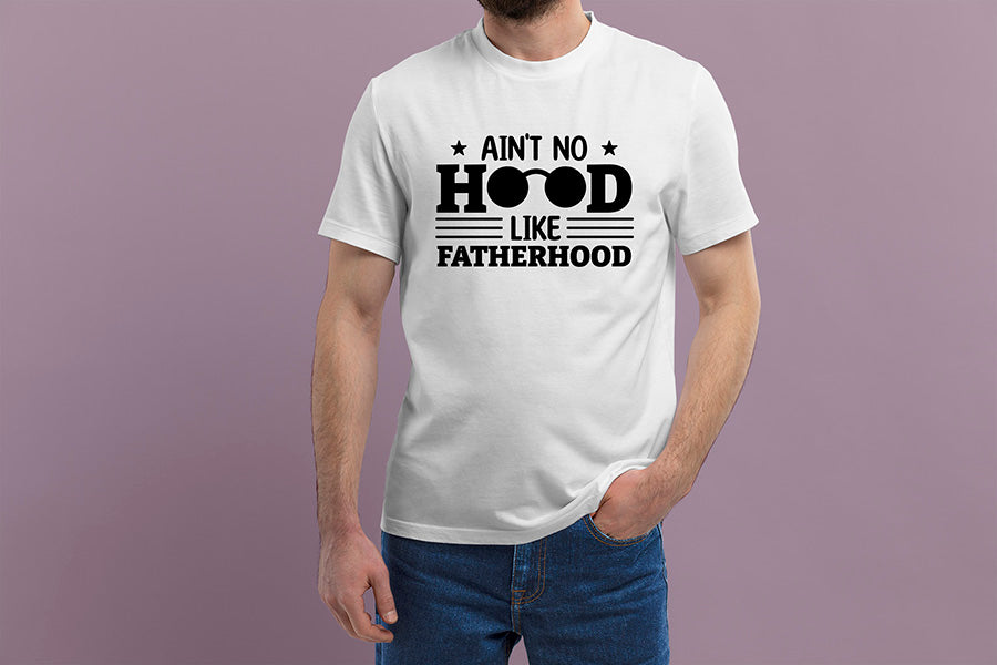 Father's Day SVG, Ain't No Hood Like Fatherhood