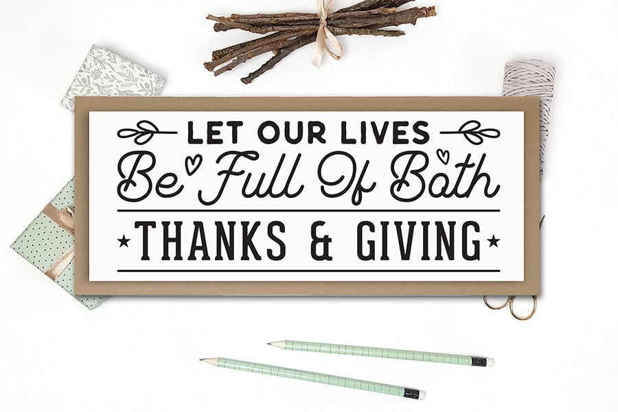 Let Our Lives Be Full SVG, Thanksgiving Sign SVG