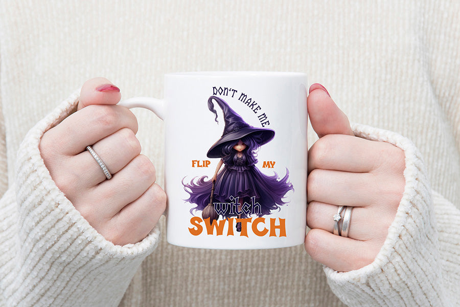 Funny Halloween PNG, Don't Make Me Flip My Witch Switch
