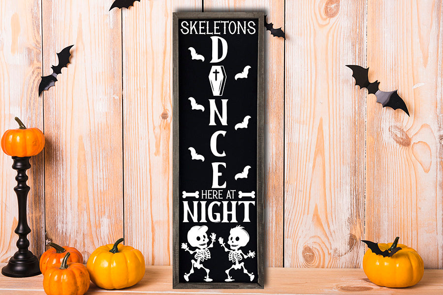 Skeletons Dance Here at Night - Porch Sign SVG