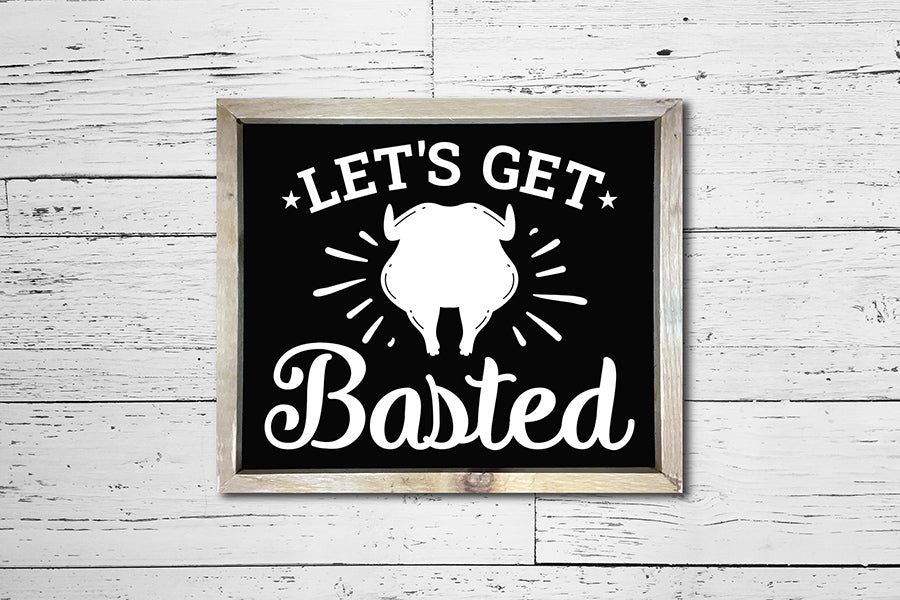 Let's Get Basted, Thanksgiving Sign SVG