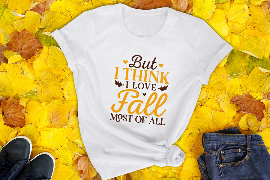 Fall SVG, But I Think I Love Fall Most of All
