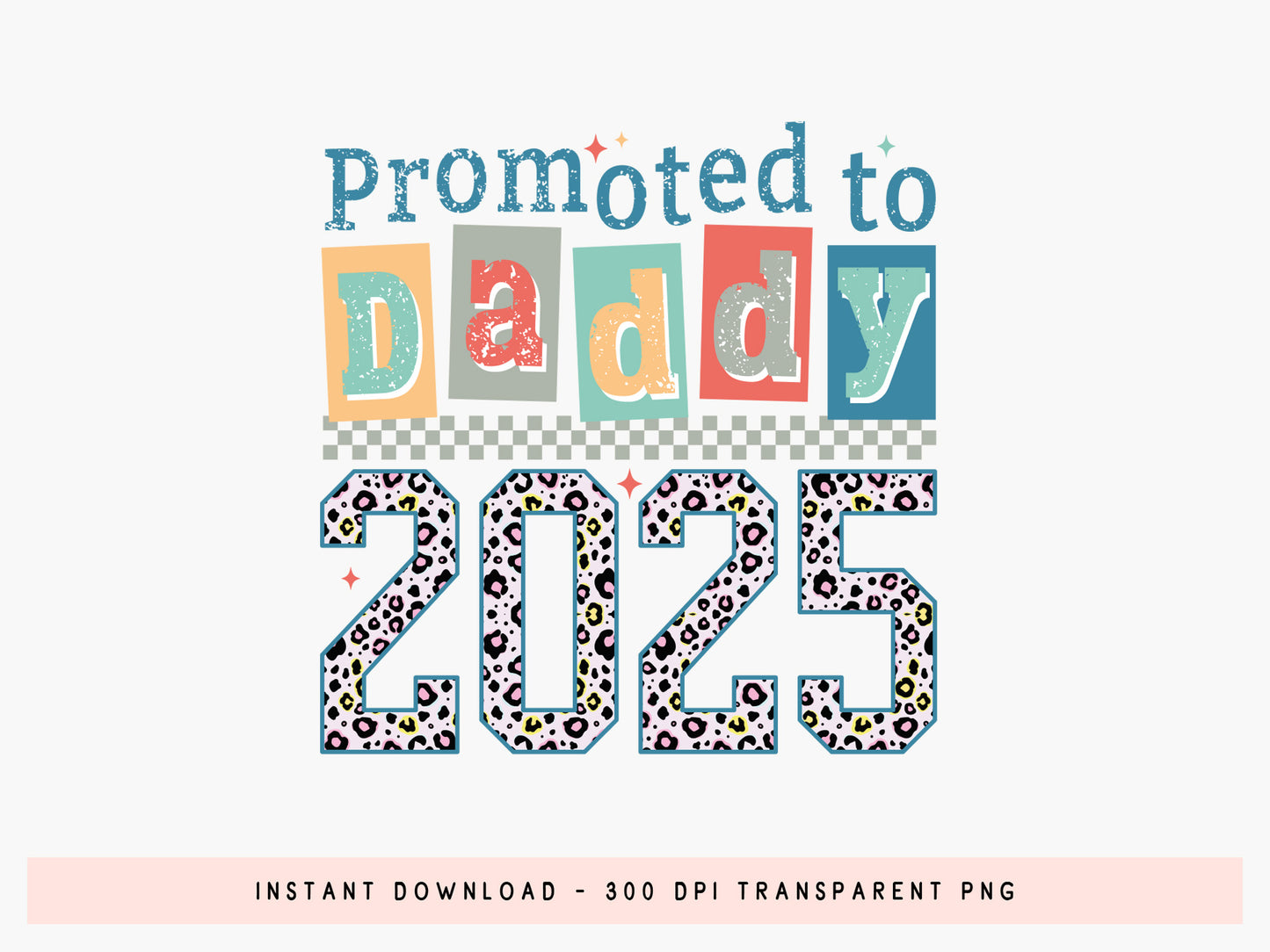 Promoted to Daddy 2025 Sublimation Design