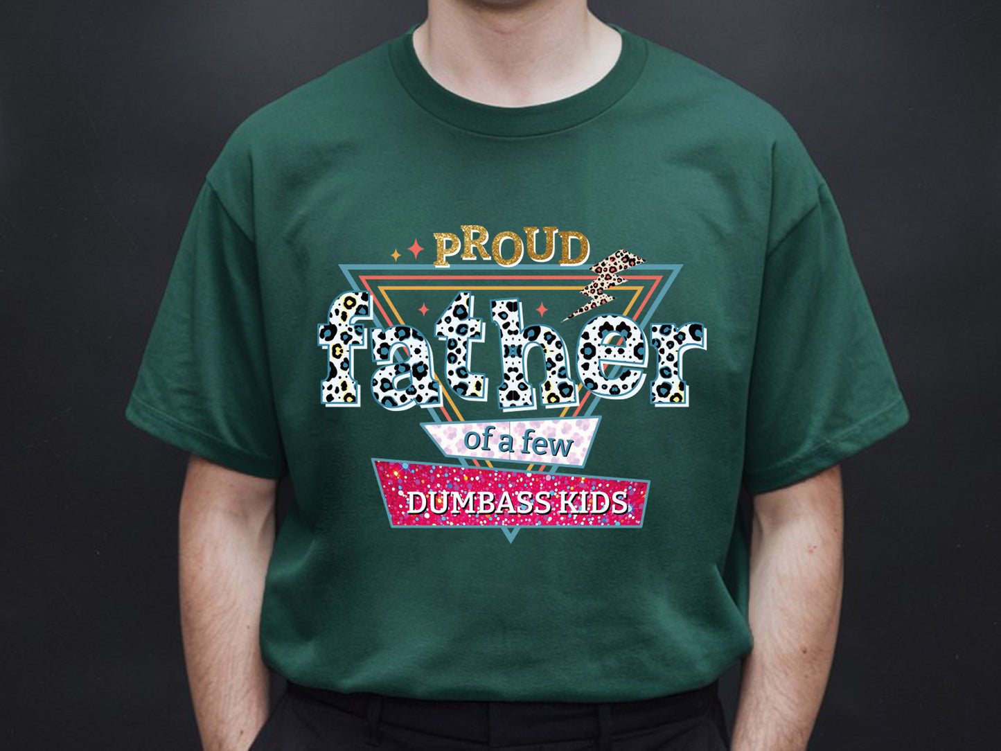 Proud Father Of A Few Dumbass Kids Sublimation PNG