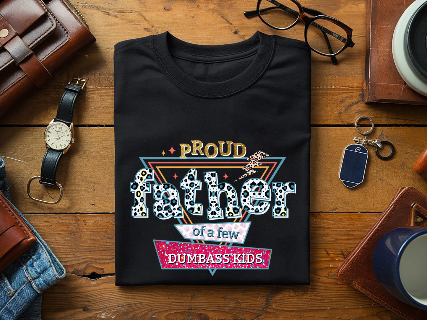 Proud Father Of A Few Dumbass Kids Sublimation PNG