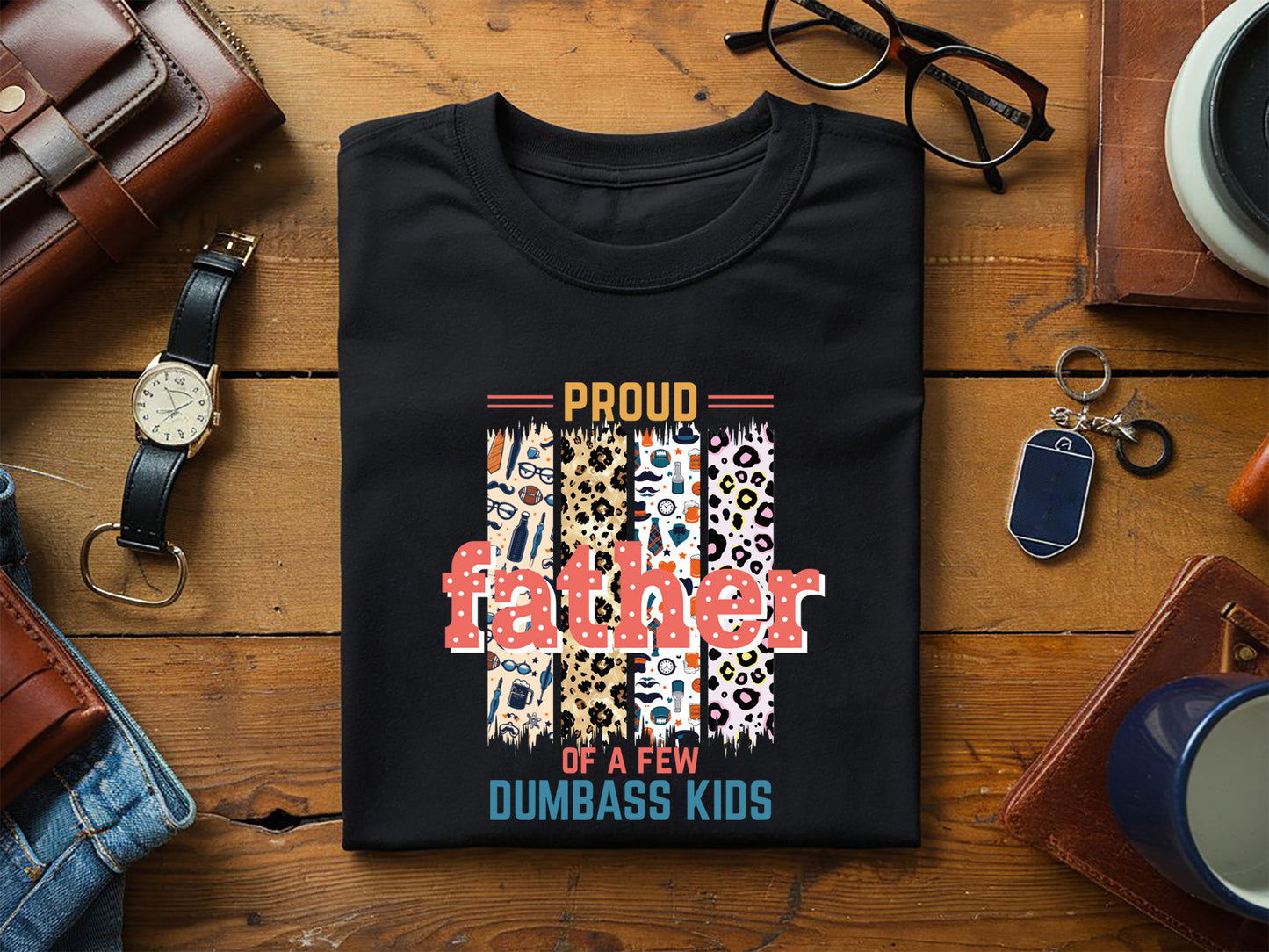Proud Father of a Few Dumbass Kids Sublimation