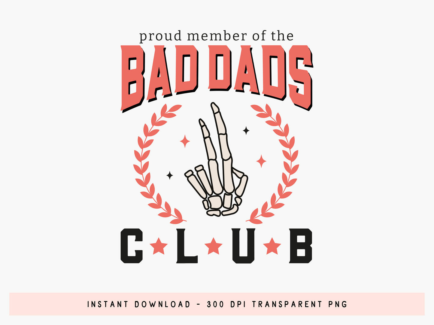Proud Member of the Bad Dads Club Sublimation
