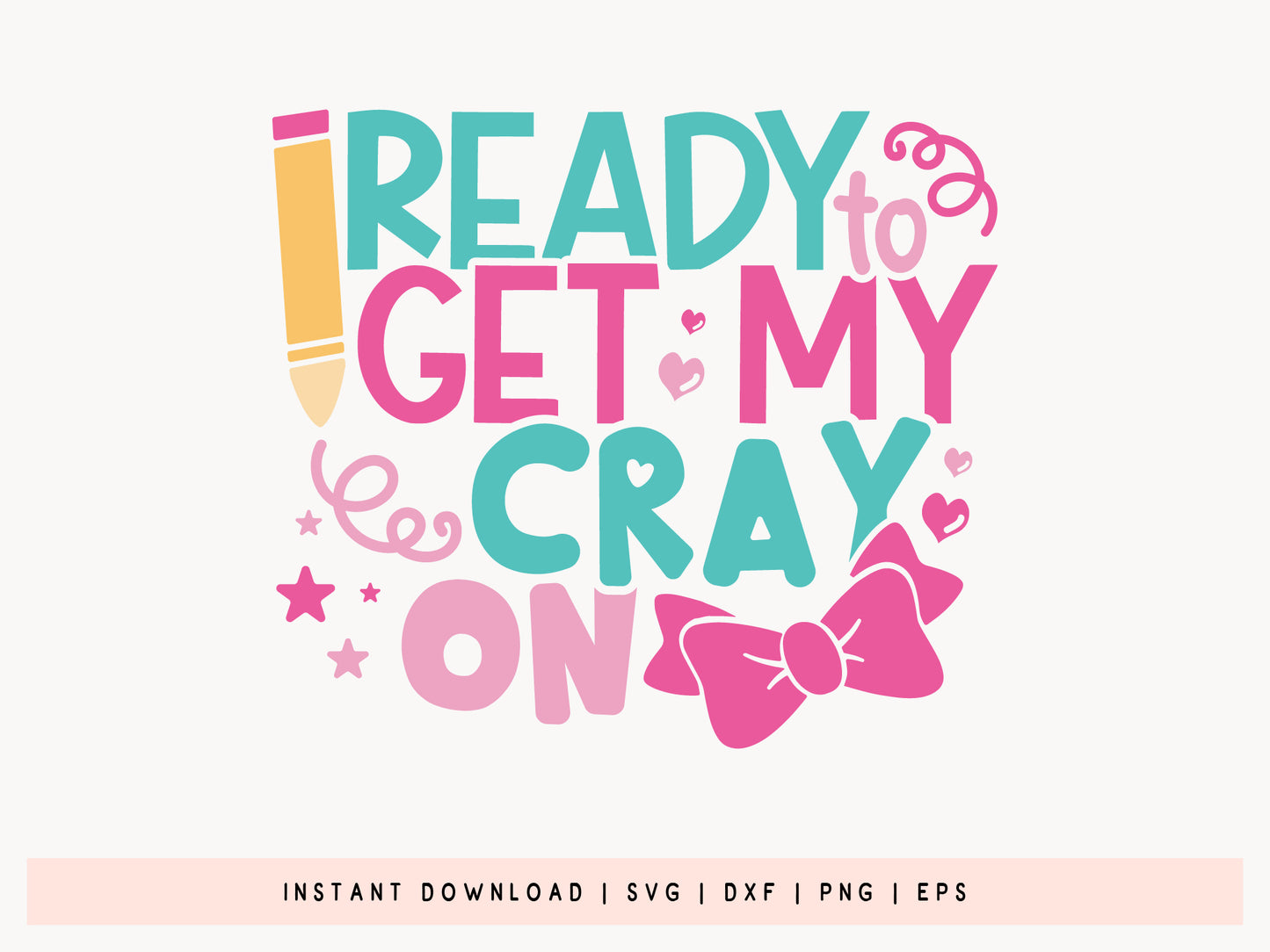 Ready to Get My Cray, Back to School SVG Vector