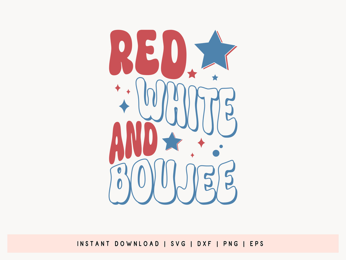 Red White and Boujee, Fourth of July SVG