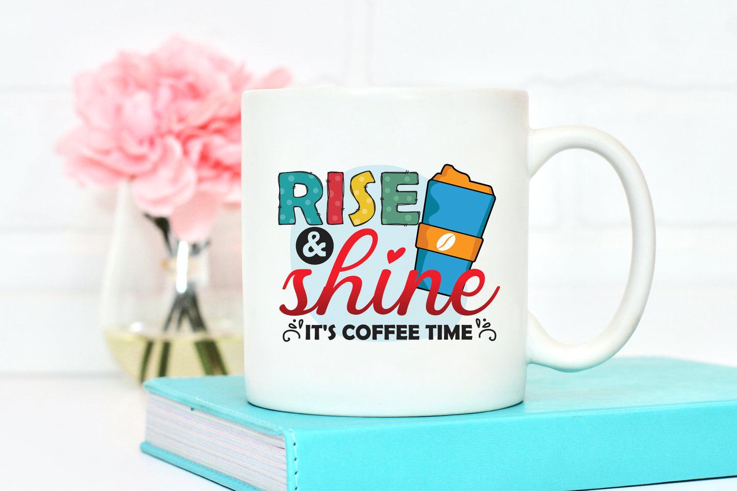Rise & Shine It's Coffee Time Sublimation Print