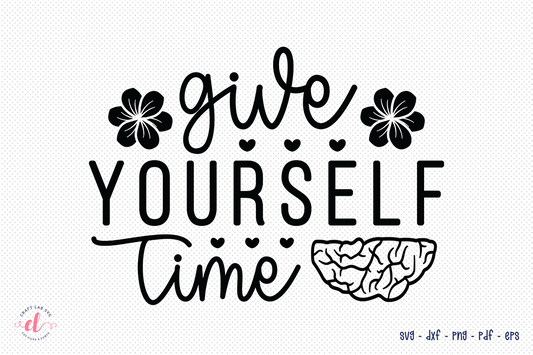 Give Yourself Time | Mental Health SVG