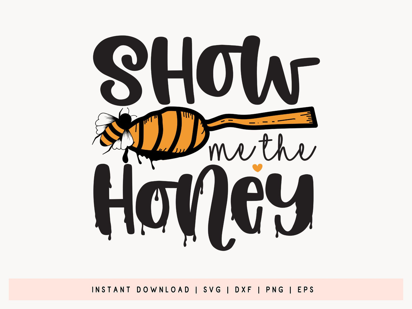 Show Me the Honey, Bee SVG for Cricut