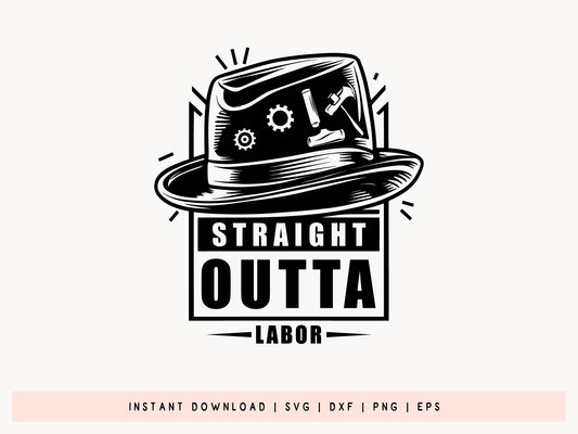 Straight Outta Labor SVG Funny