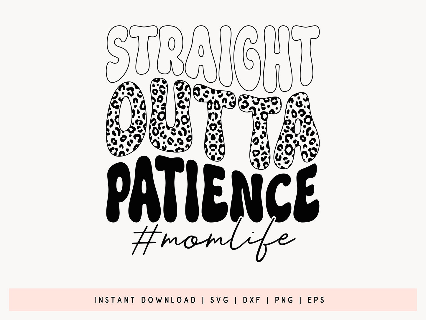 Straight Outta Patience, Retro Mom Life SVG File