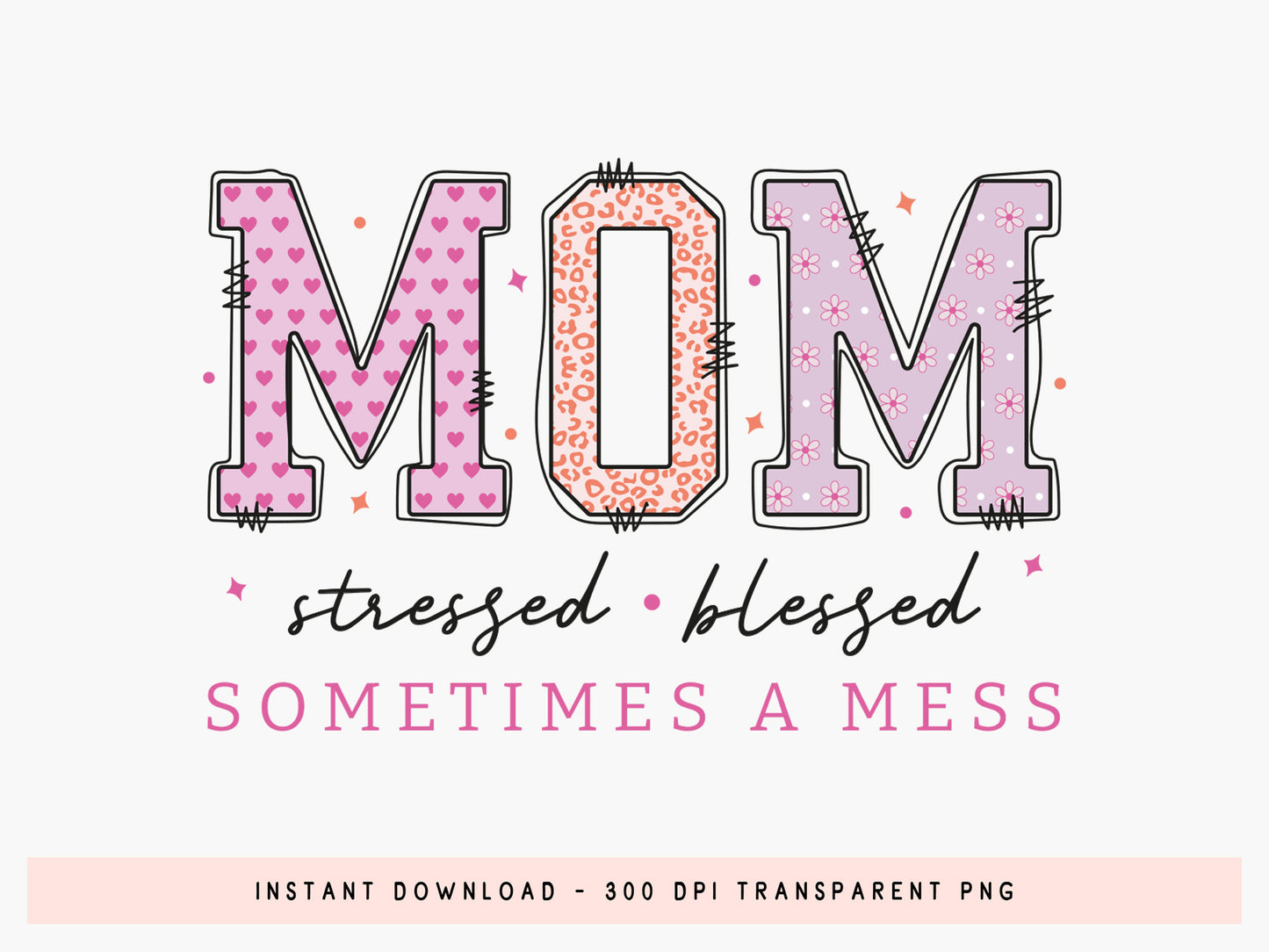 Stress Blessed Sometimes A Mess Mom PNG