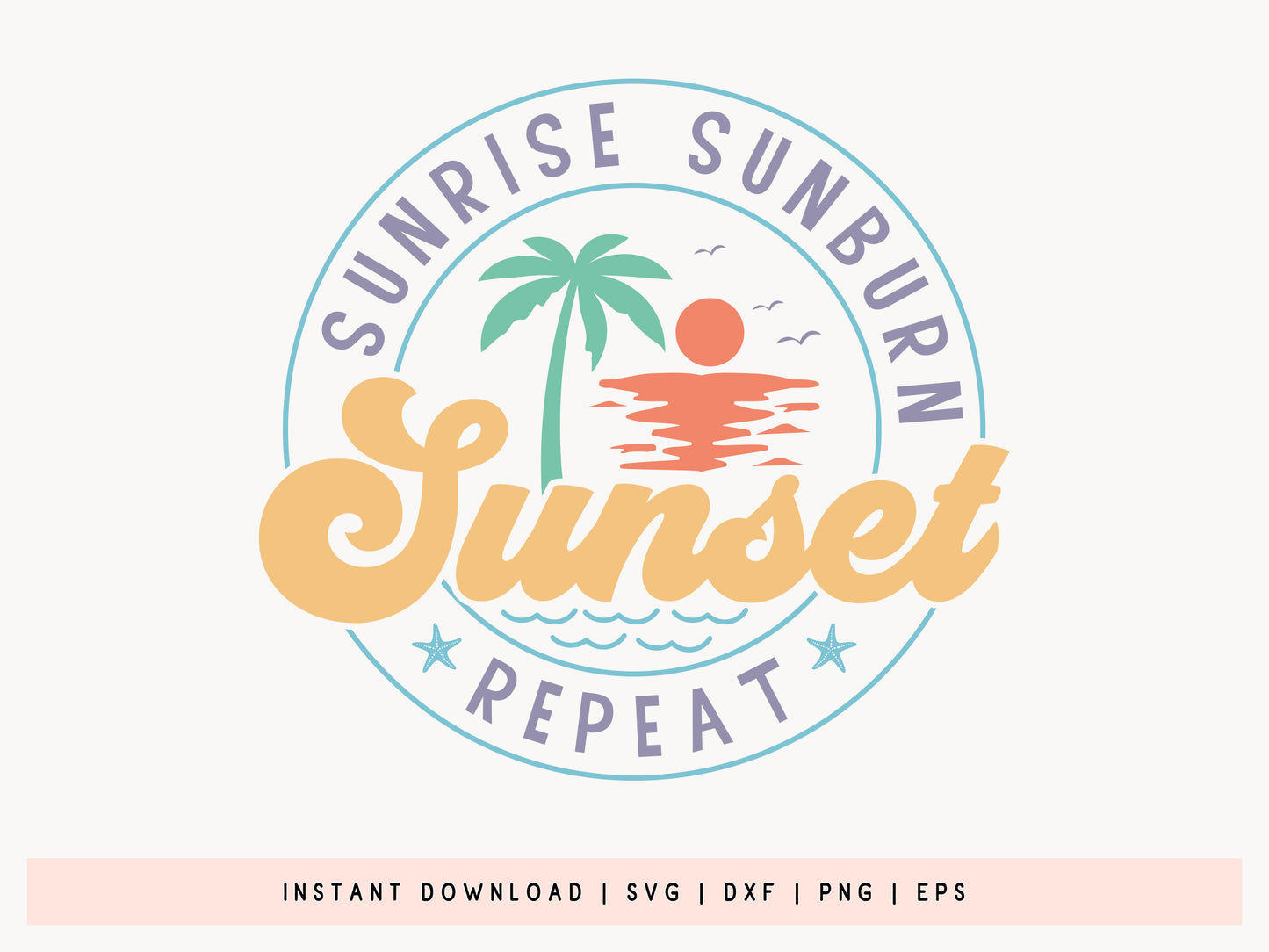 Sunrise Sunburn Sunset Repeat, Summer SVG