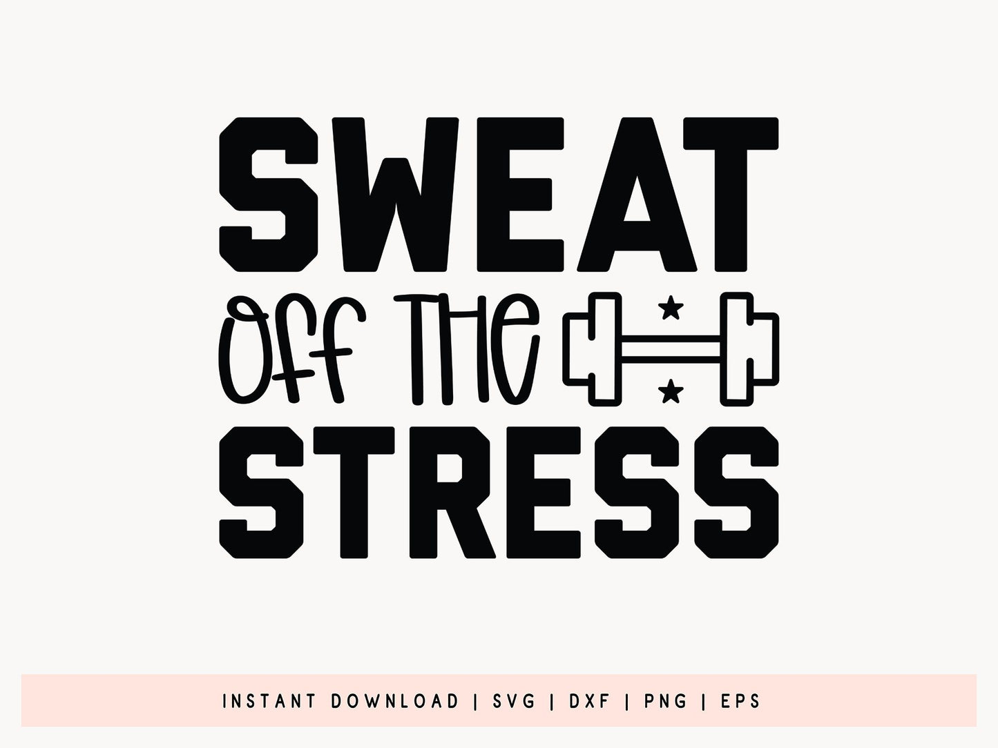 Sweat off the Stress, Workout SVG File
