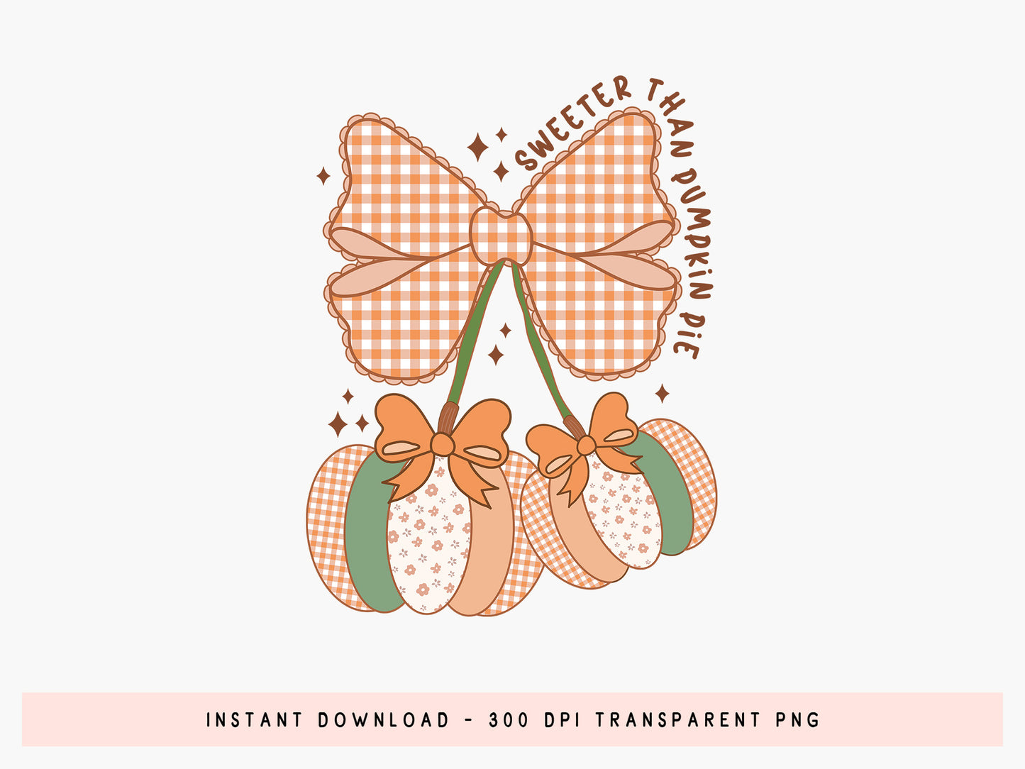 Sweeter Than Pumpkin Pie, Coquette Fall Sublimation