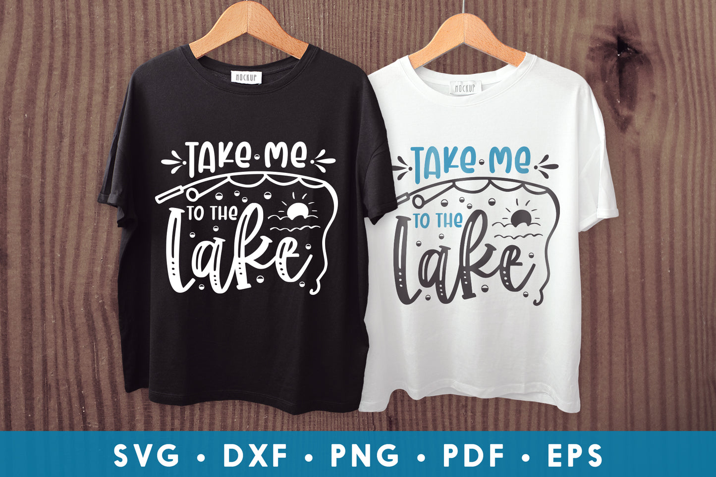 Take Me to the Lake, Fishing Shirt SVG