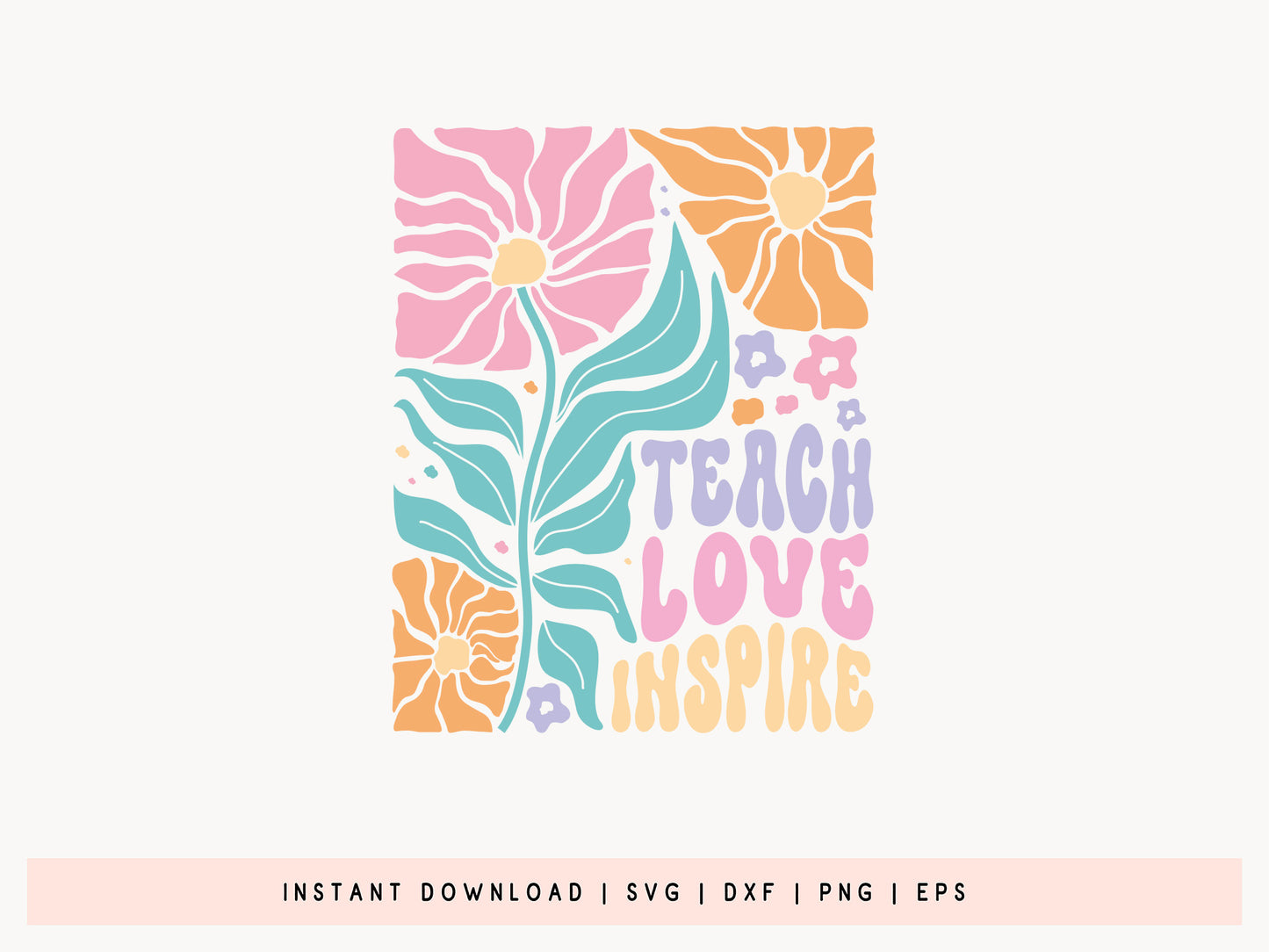 Teach Love Inspire, Boho Floral Teacher Day SVG