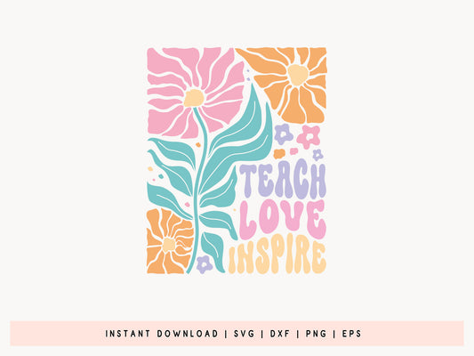Teach Love Inspire, Boho Floral Teacher Day SVG