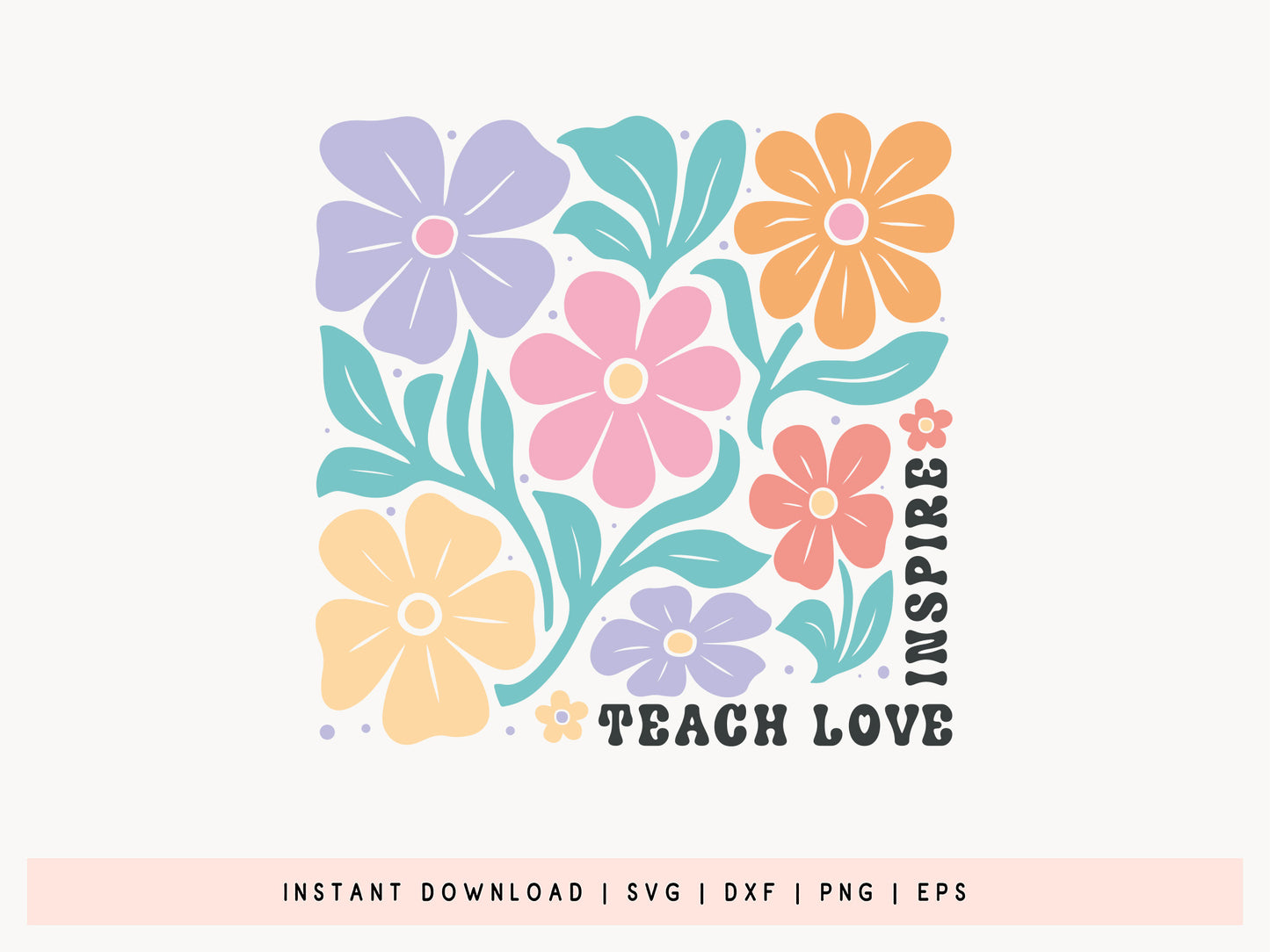Teach Love Inspire, Teacher Boho Flower SVG