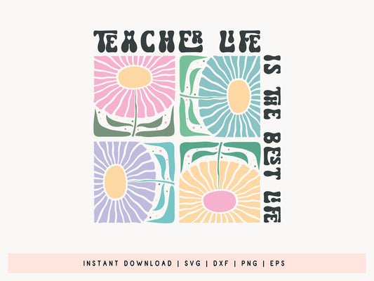 Teacher Life is the Best Life Boho Flower SVG
