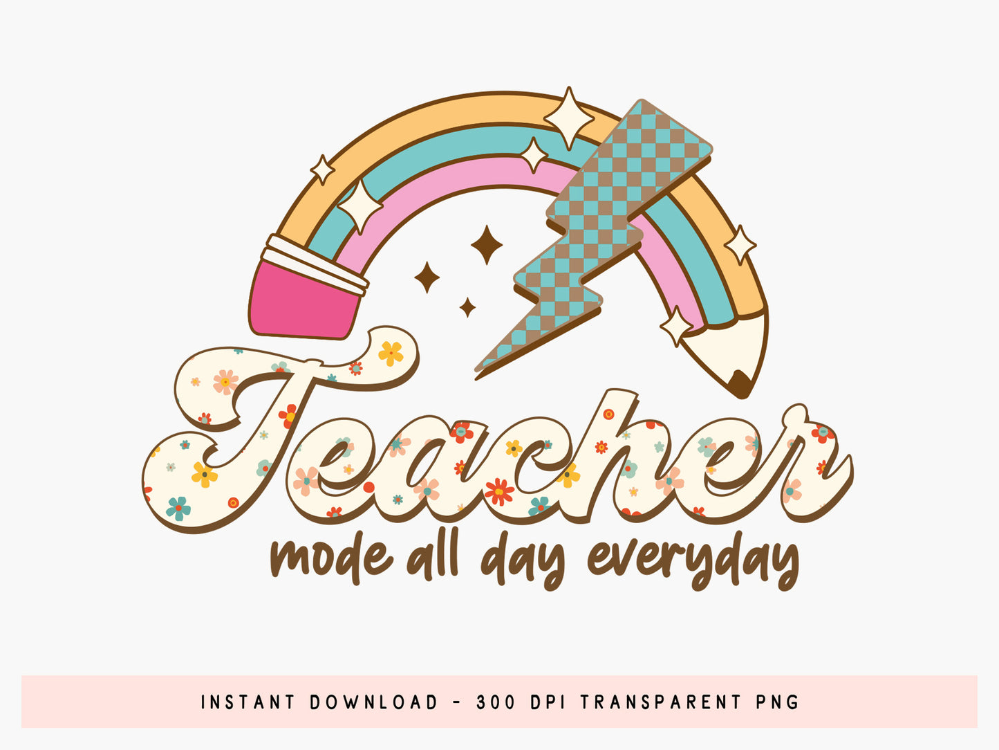 Teacher Mode All Day Everyday Groovy Sublimation