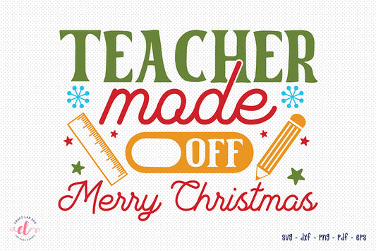 Teacher Mode off Merry Christmas Shirt SVG