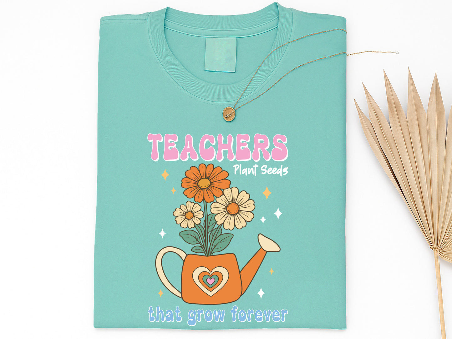 Teachers Plant Seeds That Grow forever Groovy Sublimation