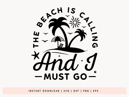 The Beach is Calling and I Must Go SVG Design