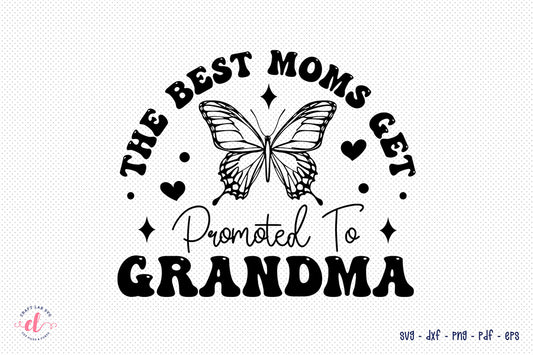 The Best Moms Get - Mothers Day SVG File
