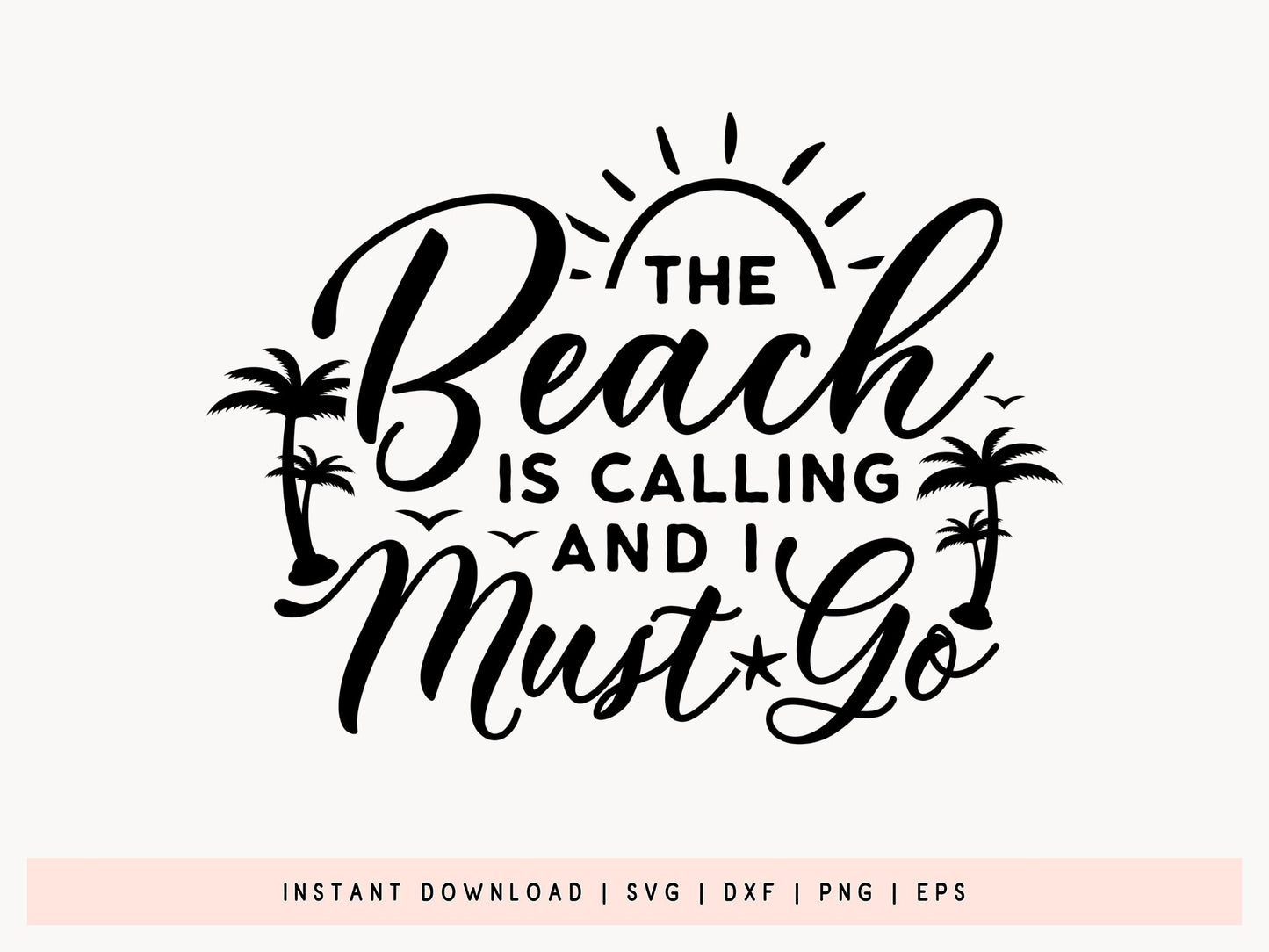 The Beach is Calling and I Must Go SVG