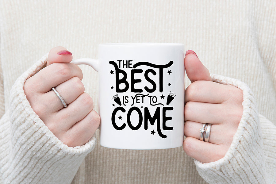 The Best is Yet to Come SVG, Funny New Years Shirt