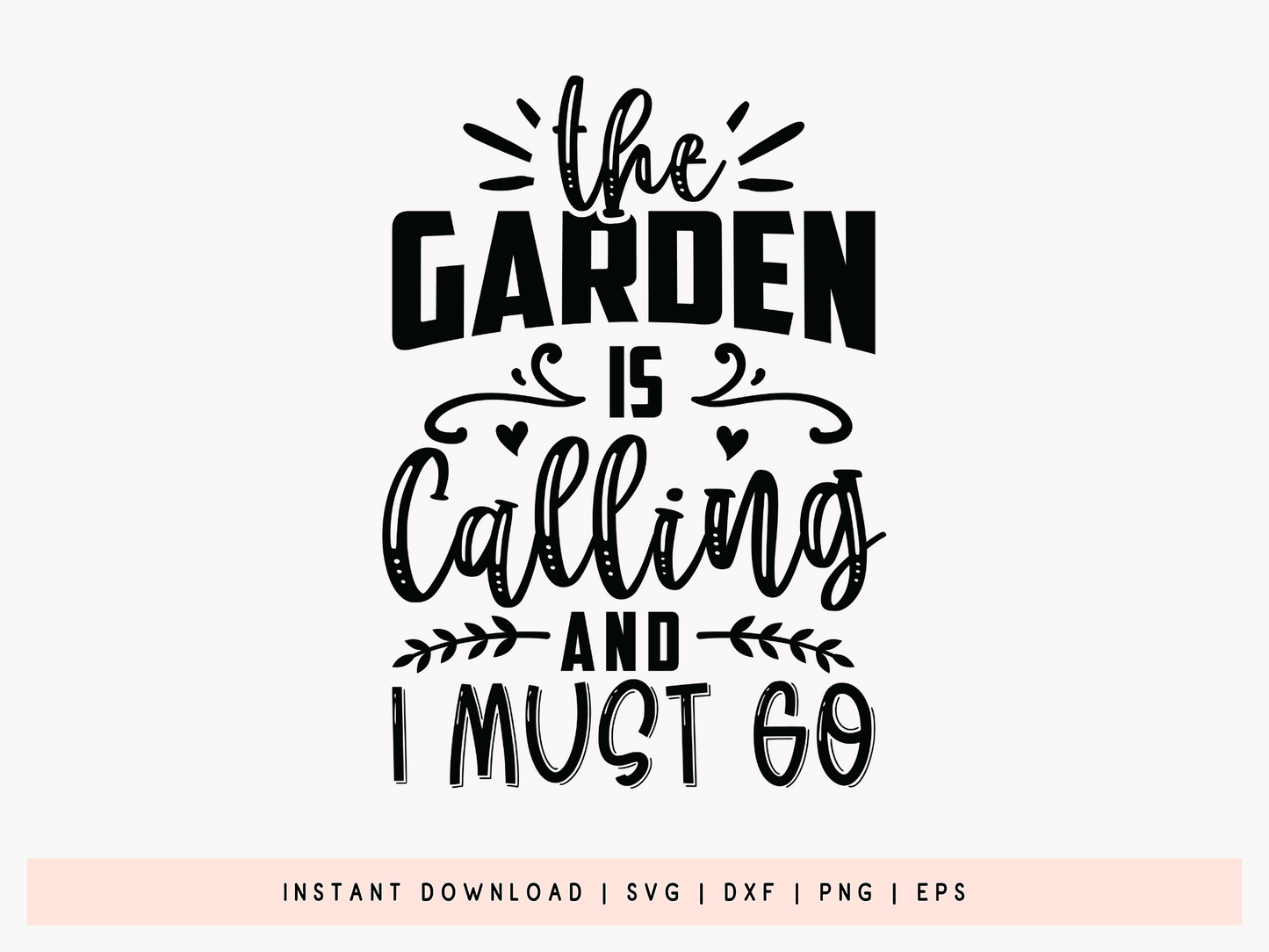 The Garden is Calling and I Must Go SVG Cut File
