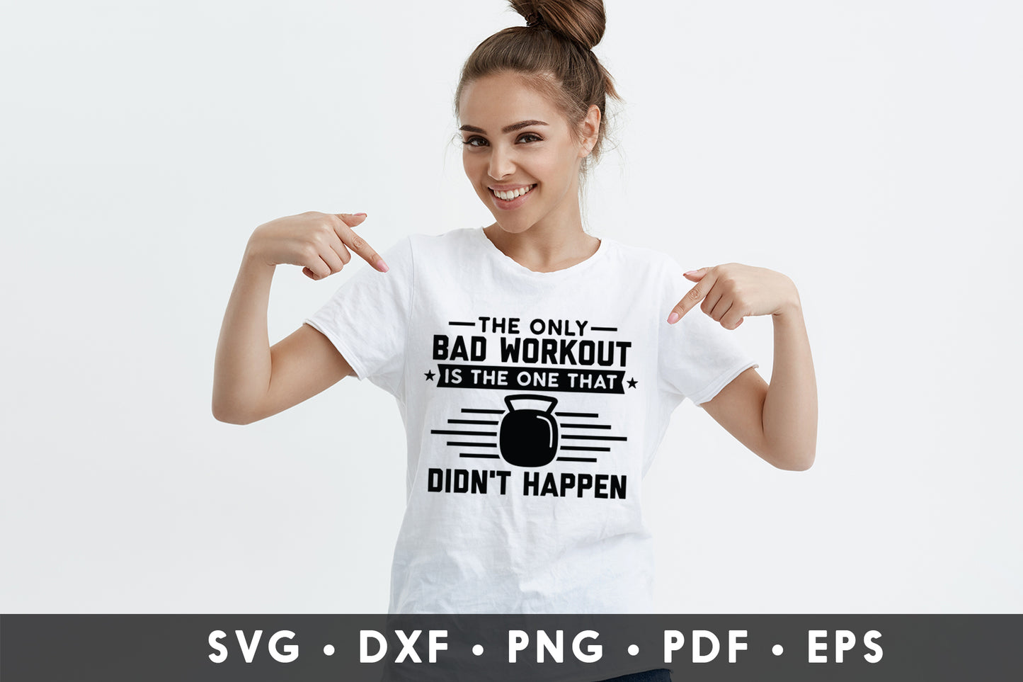 The Only Bad Workout is the One That Didn't Happen SVG