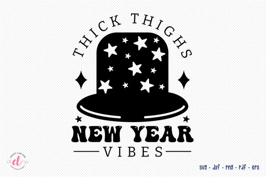 Thick Thighs New Year Vibes, SVG T Shirt Design