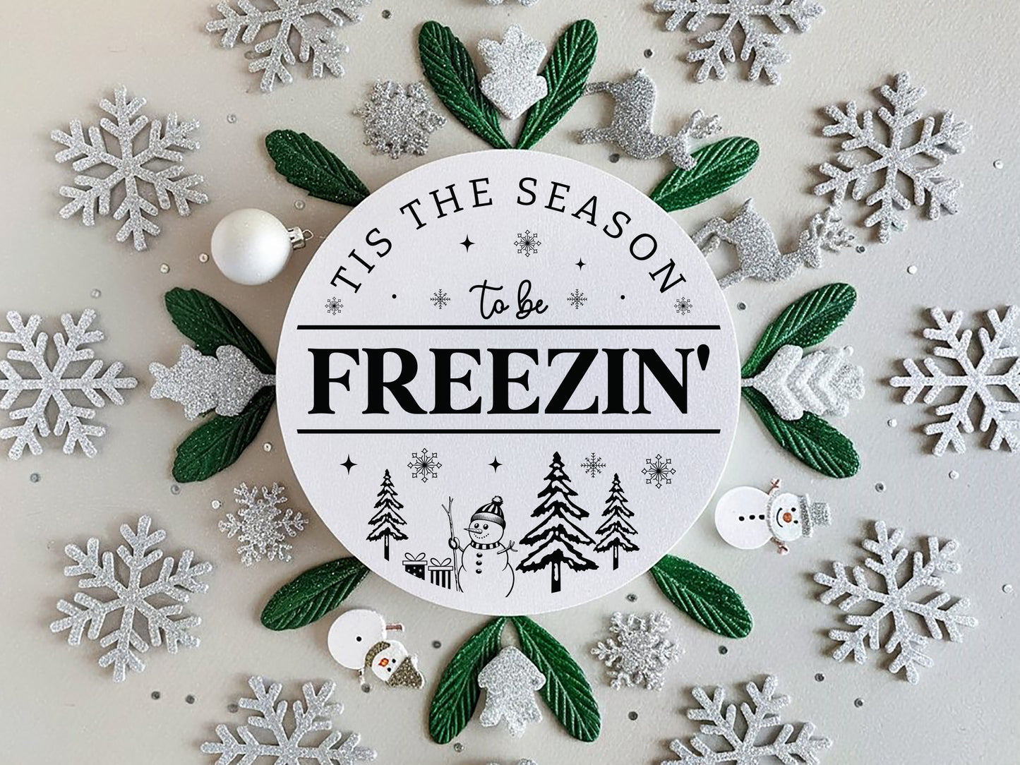 Tis the Season to be Freezin - Cozy Winter Sign SVG