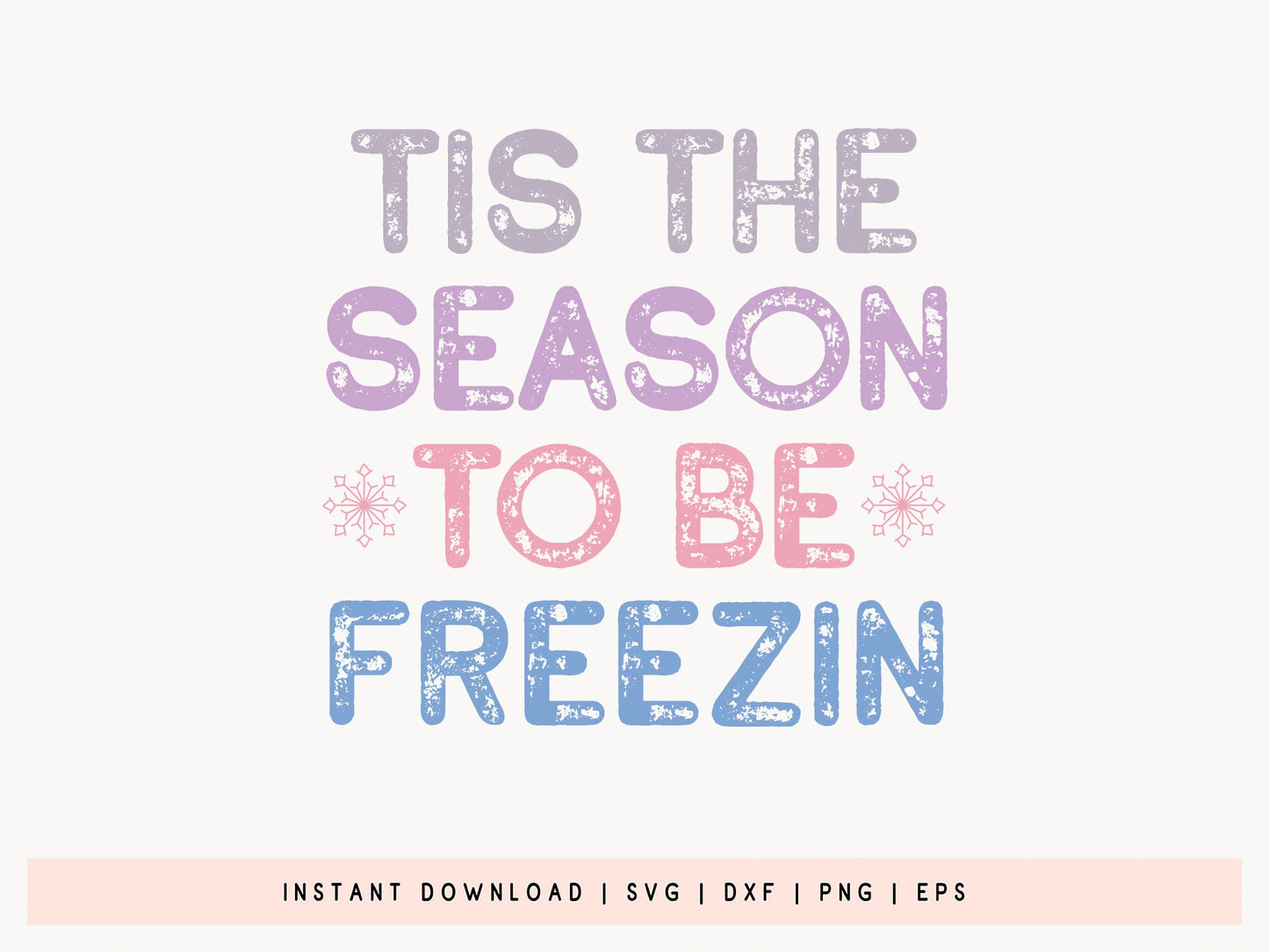 Tis the Season to be Freezin - Snowman Quote SVG