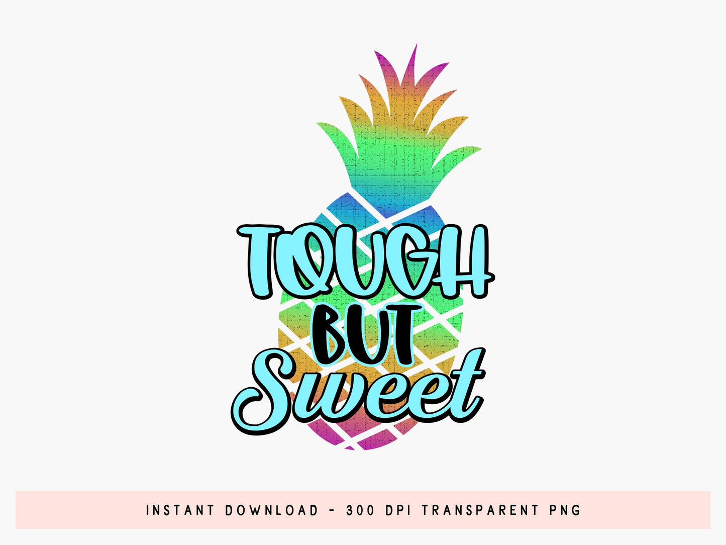 Tough But Sweet, Summer Quote Sublimation