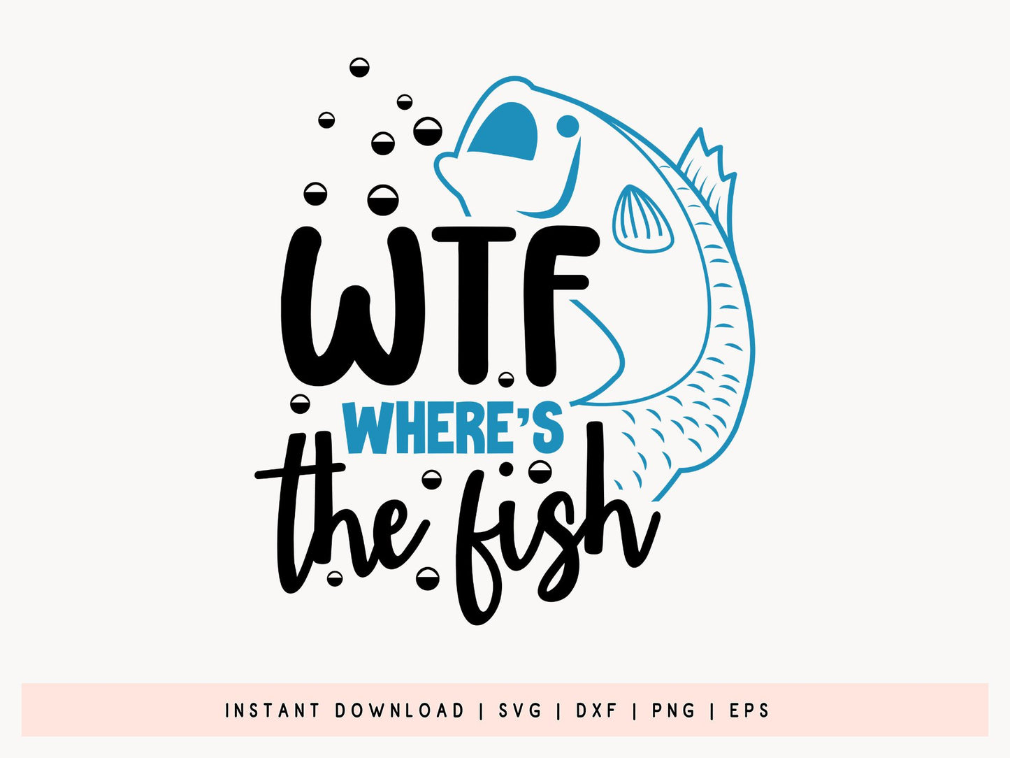 WTF Where's the Fish, Funny Fishing SVG