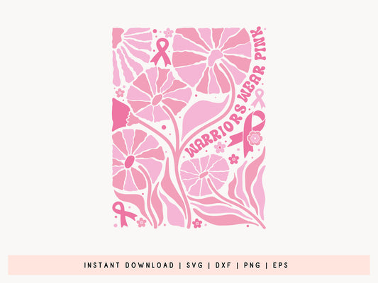 Warriors Wear Pink - Floral Breast Cancer SVG File