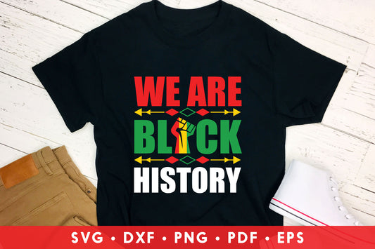 We Are Black History, Juneteenth Cut File SVG